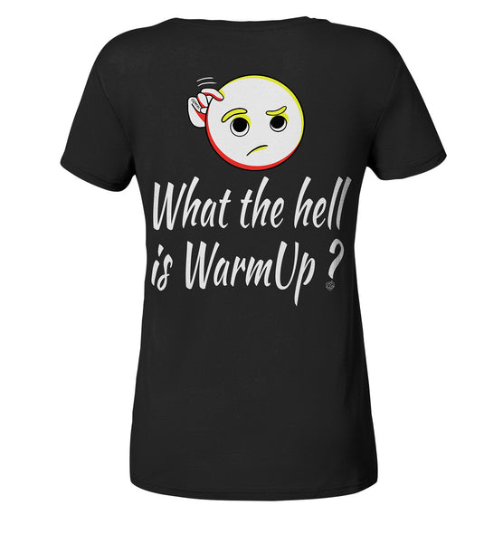 Ladies T-Shirt | WHAT THE HELL IS WARMUP - Back Print