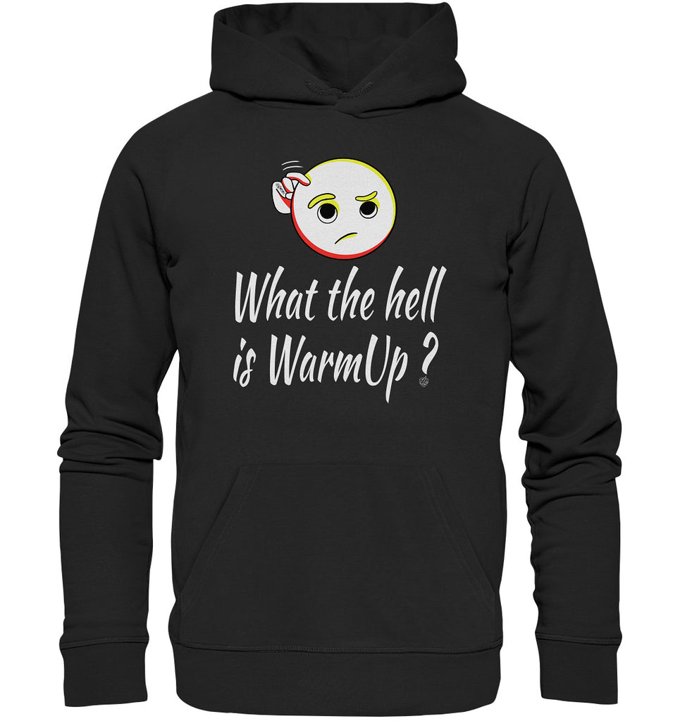 Unisex Hoodie | WHAT THE HELL IS WARMUP - Front Print