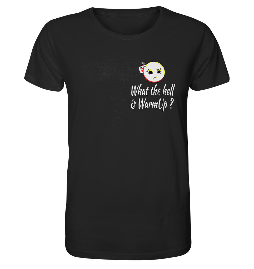 Men T-Shirt | WHAT THE HELL IS WARMUP - Front Print